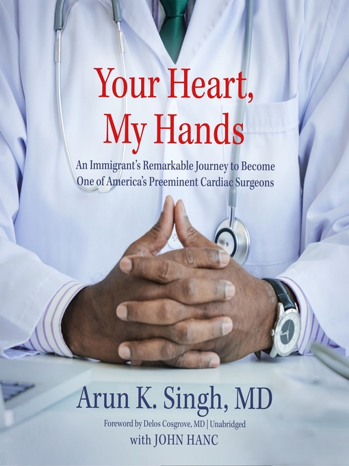 Title details for Your Heart, My Hands by Arun K. Singh, MD - Available